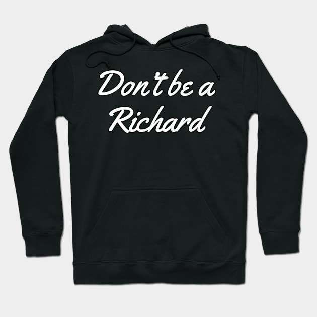 Don't Be a Richard Hoodie by evokearo